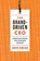 The Brand-Driven CEO, David Kincaid - Gebonden - 9781442649859