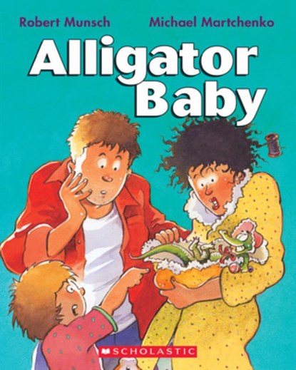 Alligator Baby, Robert Munsch - Gebonden - 9781443113991