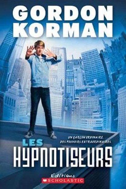 Les Hypnotiseurs, Gordon Korman - Paperback - 9781443138628