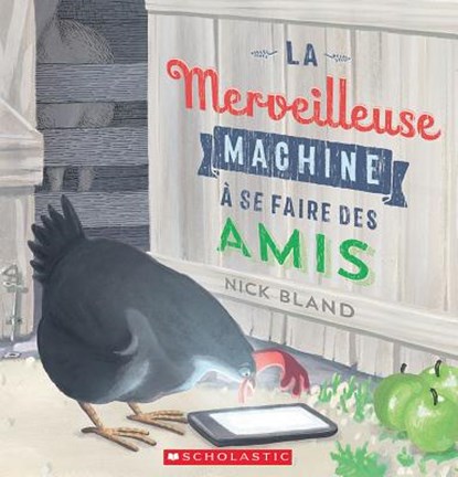 La Merveilleuse Machine À Se Faire Des Amis, Nick Bland - Paperback - 9781443157490