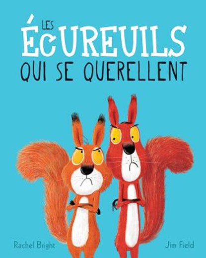 Les Écureuils Qui Se Querellent, Rachel Bright - Paperback - 9781443160827