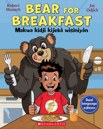 Bear for Breakfast / Makwa Kidji Kijebà Wìsiniyàn, Robert Munsch - Paperback - 9781443175111