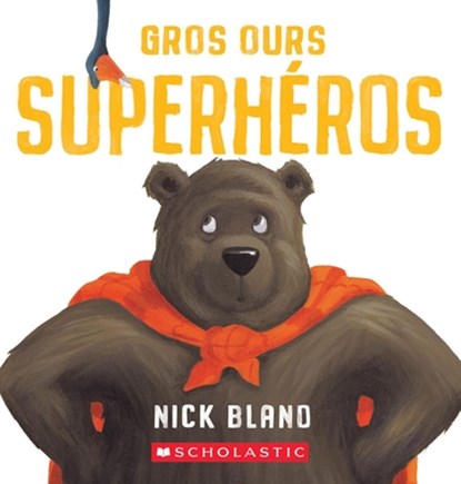 Gros Ours Superhéros, Nick Bland - Gebonden - 9781443190985