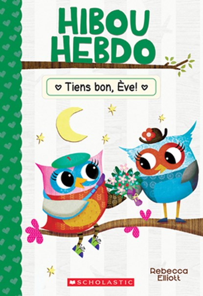 Hibou Hebdo: N° 16 - Tiens Bon, Ève!, Rebecca Elliott - Paperback - 9781443194884