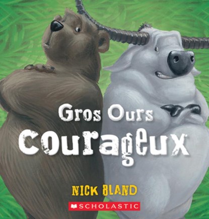 Fre-Gros Ours Courageux, BLAND,  Nick - Gebonden - 9781443198837