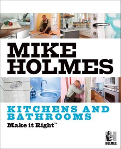 Make It Right: Kitchens and Bathrooms, Mike Holmes - Ebook - 9781443406178