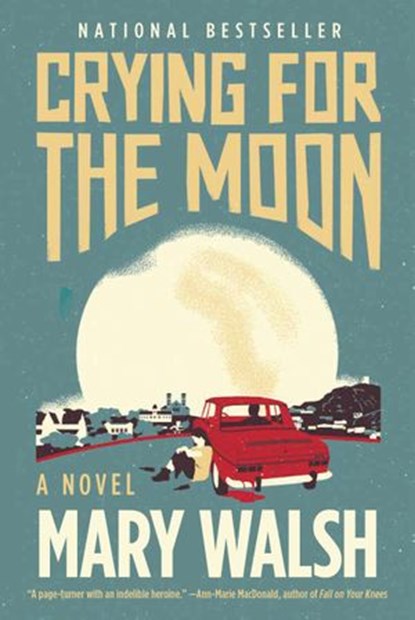 Crying for the Moon, Mary Walsh - Ebook - 9781443410380