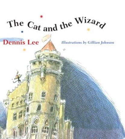 The Cat And The Wizard, Dennis Lee - Ebook - 9781443411776