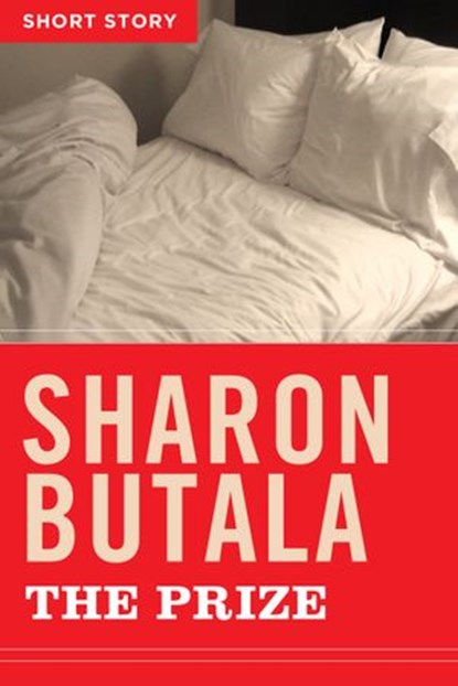 The Prize, Sharon Butala - Ebook - 9781443421577