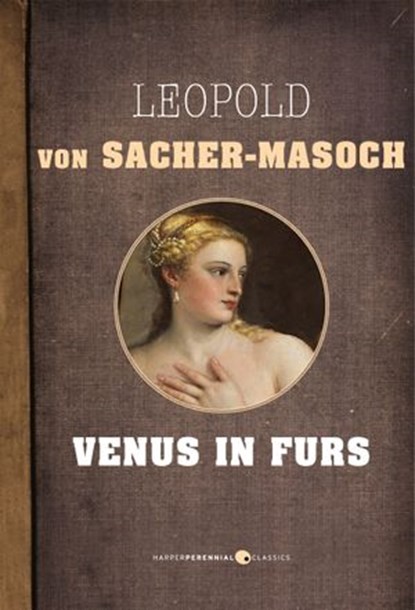 Venus In Furs, Leopold Von Sacher-Masoch - Ebook - 9781443426848