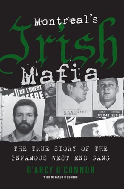 Montreal's Irish Mafia, D'Arcy O'Connor - Ebook - 9781443427388