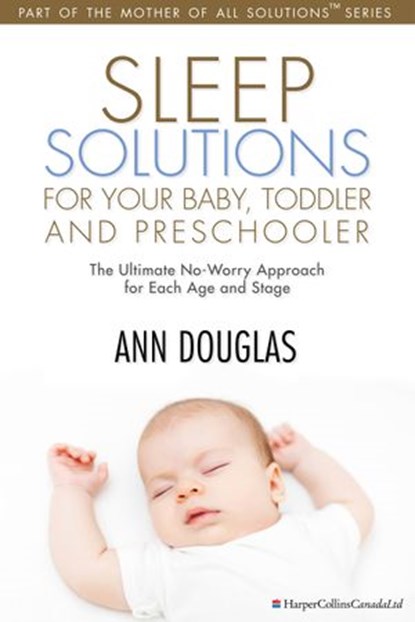 Sleep Solutions for your Baby, Toddler and Preschooler, Ann Douglas - Ebook - 9781443427517