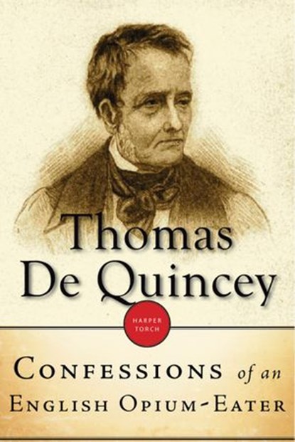 Confessions Of An English Opium-Eater, Thomas de Quincey - Ebook - 9781443432740