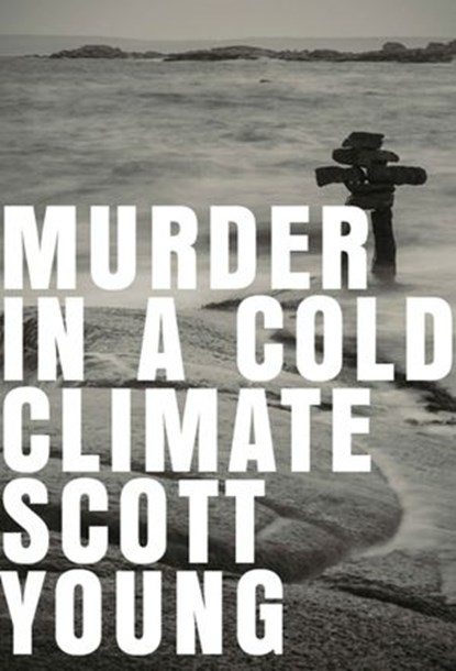Murder In A Cold Climate, Scott H. Young - Ebook - 9781443434188
