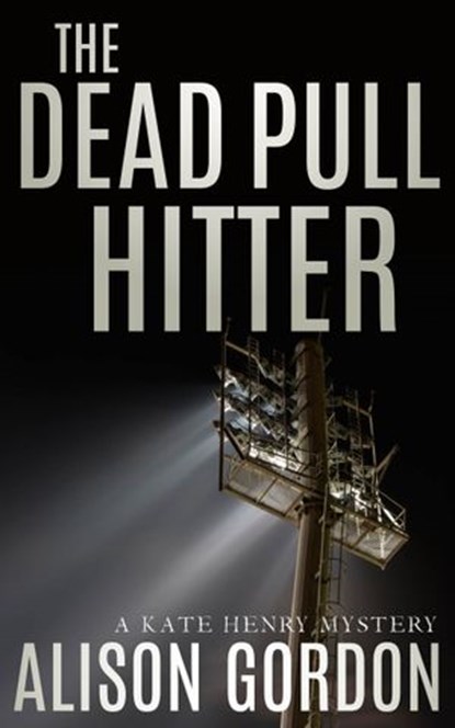 The Dead Pull Hitter, Alison Gordon - Ebook - 9781443442480