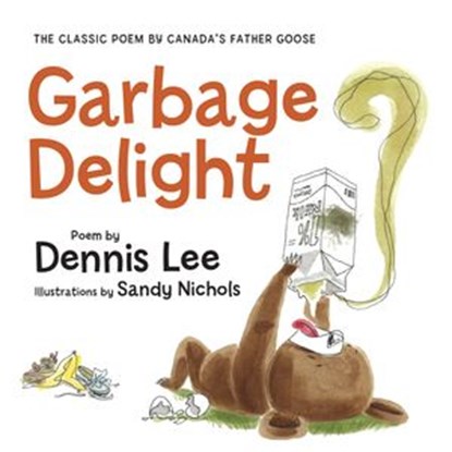 Garbage Delight, Dennis Lee - Ebook - 9781443446488