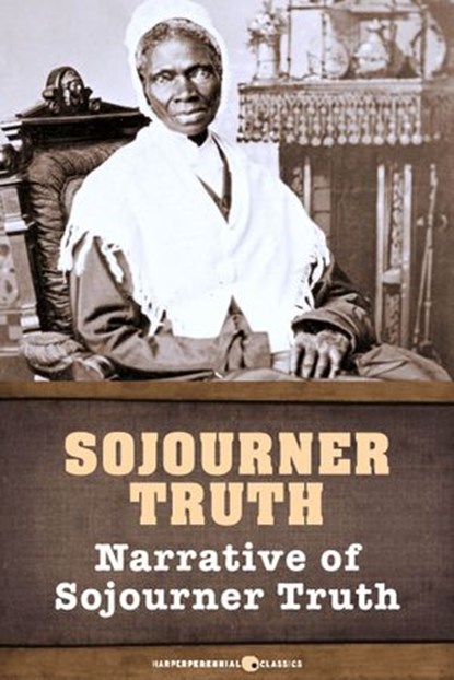 Narrative of Sojourner Truth, Sojourner Truth - Ebook - 9781443446877