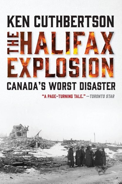 The Halifax Explosion, Ken Cuthbertson - Paperback - 9781443450263