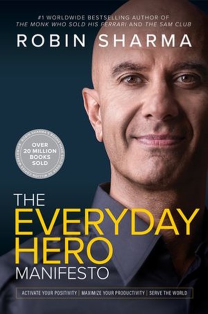 The Everyday Hero Manifesto, Robin Sharma - Ebook - 9781443456654
