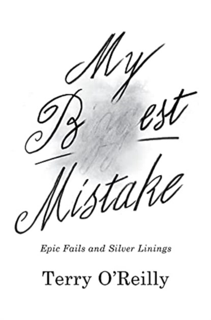 My Best Mistake, Terry O'Reilly - Gebonden - 9781443459464