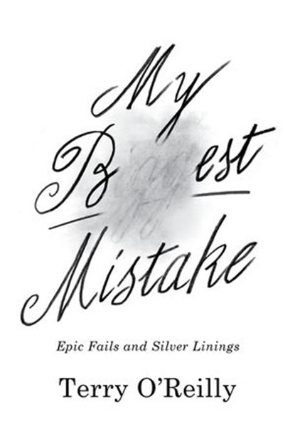 My Best Mistake, Terry O'Reilly - Ebook - 9781443459471