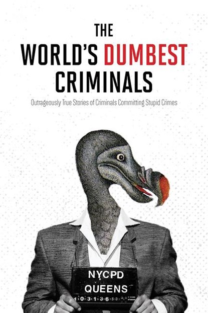 The World's Dumbest Criminals, HarperCollins Publishers Ltd - Paperback - 9781443459594