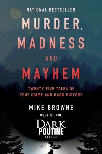 Murder, Madness and Mayhem, Mike Browne - Paperback - 9781443461597