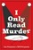 A I Only Read Murder, Ian Ferguson ; Will Ferguson - Paperback - 9781443470766