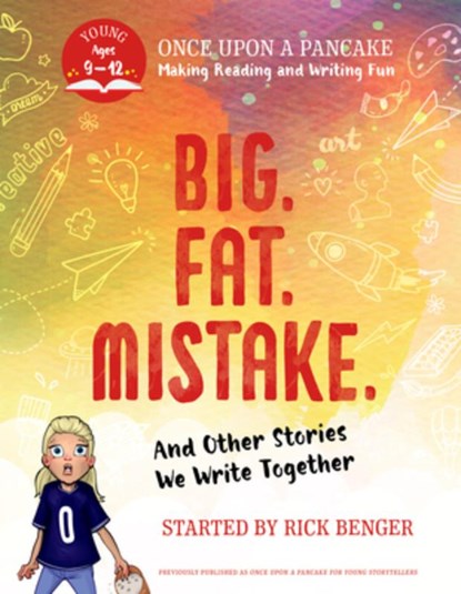 Big. Fat. Mistake. and Other Stories We Write Together, Rick Benger - Paperback - 9781443471015