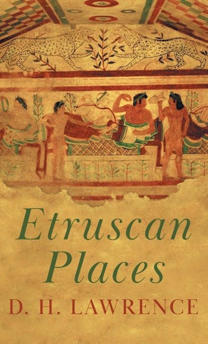 Etruscan Places, D.H. Lawrence - Gebonden - 9781443721141