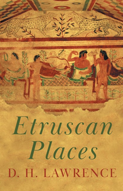 Etruscan Places, D.H. Lawrence - Gebonden - 9781443721141