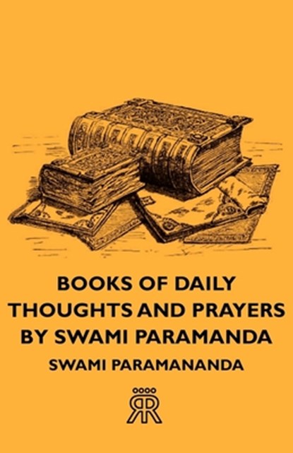 Books Of Daily Thoughts And Prayers By Swami Paramanda, Swami Paramananda - Gebonden - 9781443722148