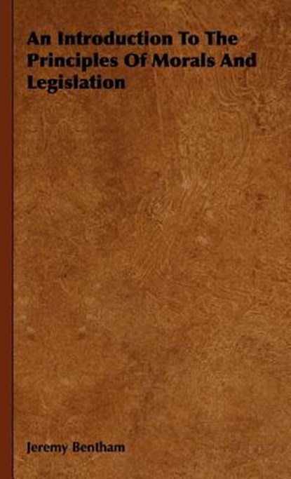 An Introduction To The Principles Of Morals And Legislation, Jeremy Bentham - Gebonden - 9781443723213