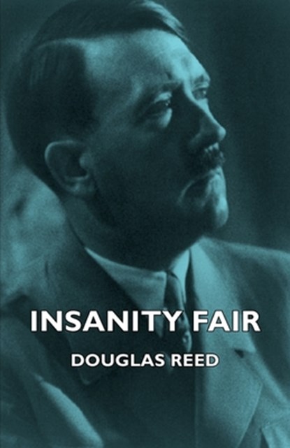 Insanity Fair, Douglas Reed - Gebonden - 9781443725392