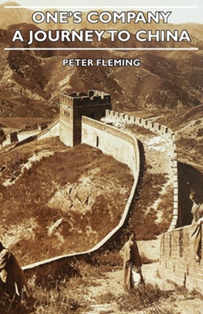 One's Company - A Journey To China, Peter Fleming - Gebonden - 9781443726481