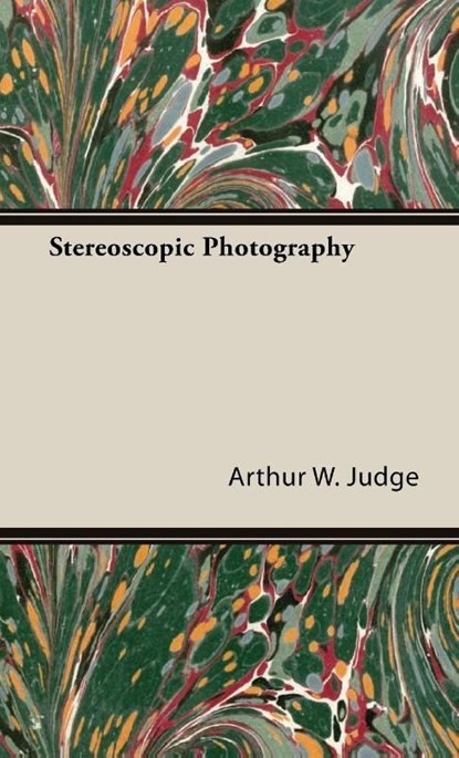 Stereoscopic Photography, Arthur William Judge - Gebonden - 9781443731362