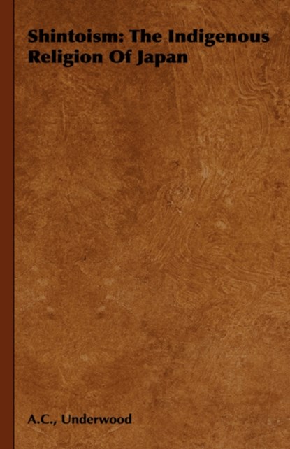 Shintoism, A.C. Underwood - Gebonden - 9781443732581