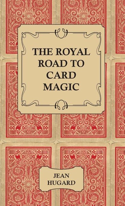 The Royal Road to Card Magic, Jean Hugard - Gebonden - 9781443734547