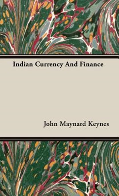 Indian Currency And Finance, John Maynard Keynes - Gebonden - 9781443739115