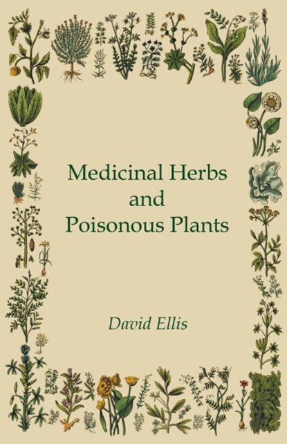 Medicinal Herbs And Poisonous Plants, David Ellis - Paperback - 9781443740845