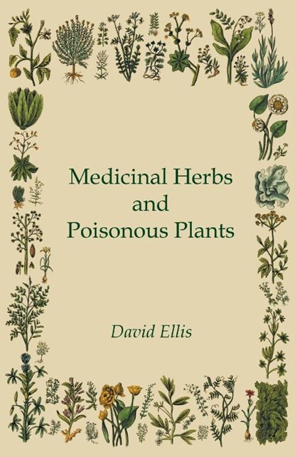 Medicinal Herbs And Poisonous Plants, David Ellis - Paperback - 9781443740845