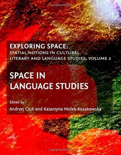 Exploring Space, Andrzej Ciuk ; Katarzyna Molek-Kozakowska - Gebonden - 9781443821445