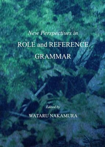 New Perspectives in Role and Reference Grammar, Wataru Nakamura - Gebonden - 9781443833882