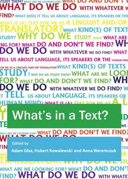 What's in a Text? Inquiries into the Textual Cornucopia, GLAZ,  Adam - Gebonden - 9781443836364