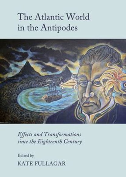 The Atlantic World in the Antipodes, niet bekend - Gebonden - 9781443837446