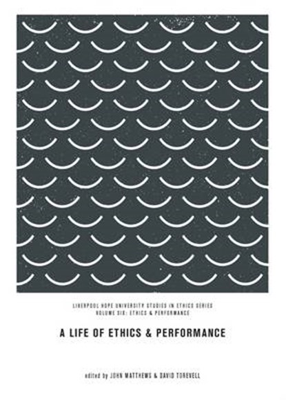A Life of Ethics and Performance, MATTHEWS,  John - Paperback - 9781443841788