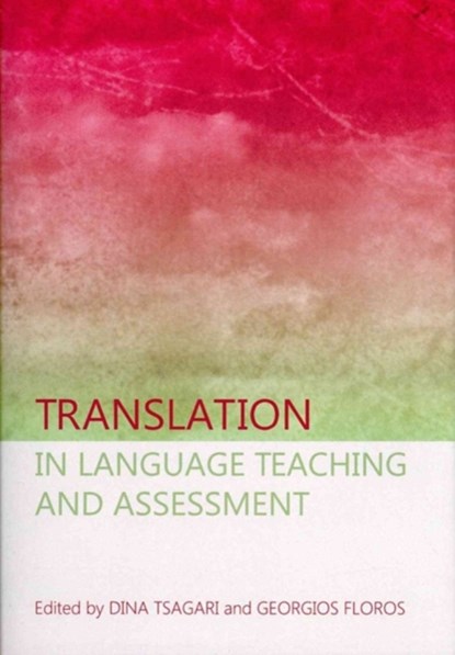 Translation in Language Teaching and Assessment, Georgios Floros ; Dina Tsagari - Gebonden - 9781443850445