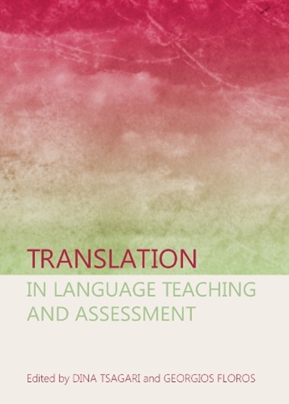 Translation in Language Teaching and Assessment, Georgios Floros ; Dina Tsagari - Gebonden - 9781443850445