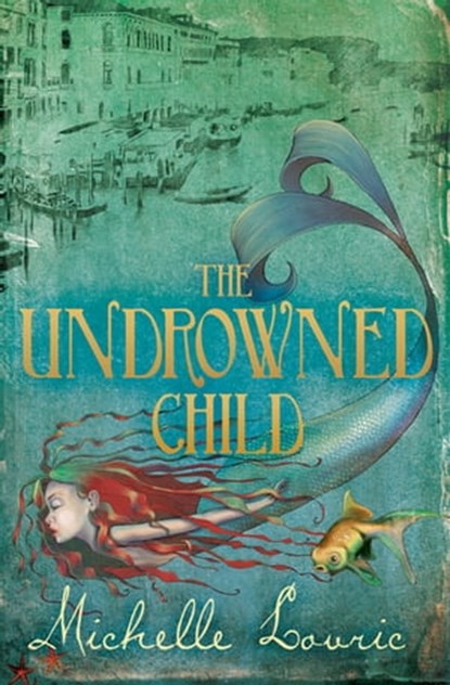 The Undrowned Child, Michelle Lovric - Ebook - 9781444004144