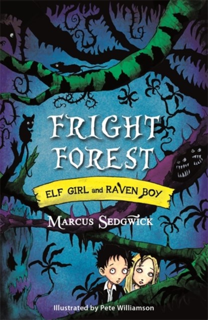 Elf Girl and Raven Boy: Fright Forest, Marcus Sedgwick - Paperback - 9781444004854